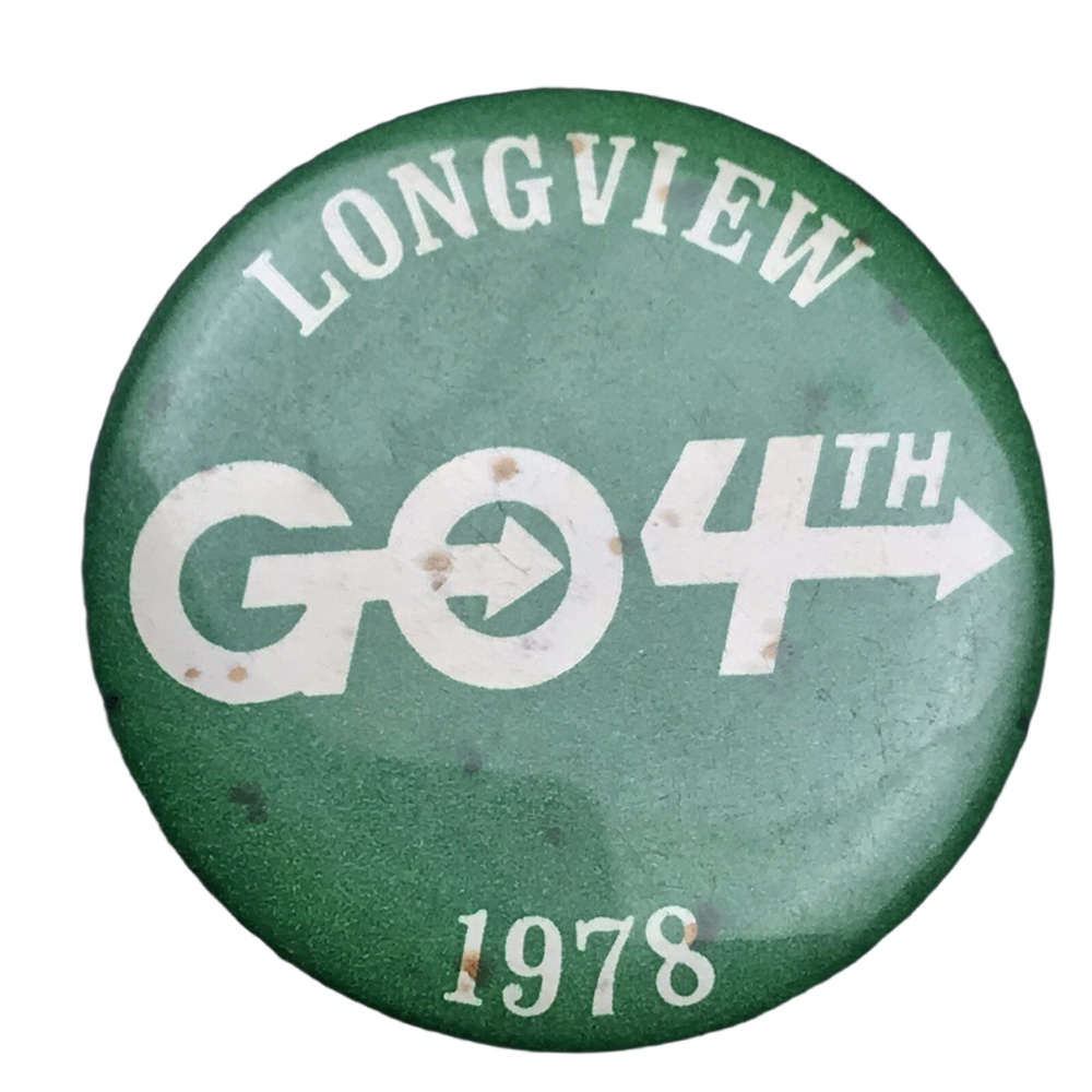 Longview Go 4th 1978 Pin Button Vintage Pinback Festival Washington